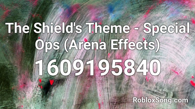 The Shield's Theme - Special Ops (Arena Effects) Roblox ID