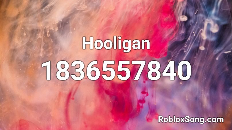 Hooligan Roblox ID