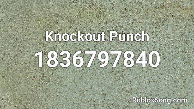 Knockout Punch Roblox ID