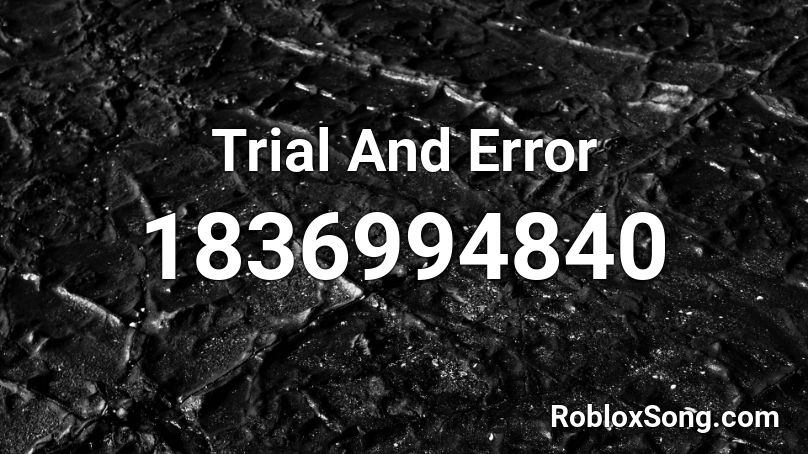 Trial And Error Roblox ID