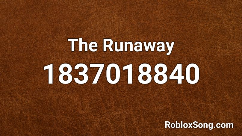 The Runaway Roblox ID