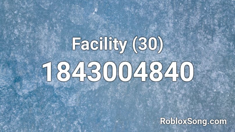 Facility (30) Roblox ID