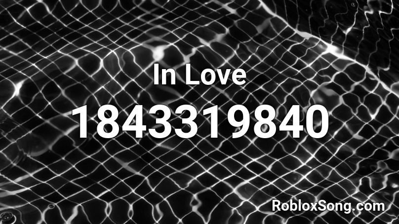 In Love Roblox ID