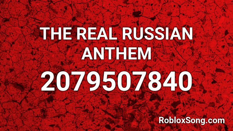 The Real Russian Anthem Roblox Id Roblox Music Codes - russian national anthem roblox code