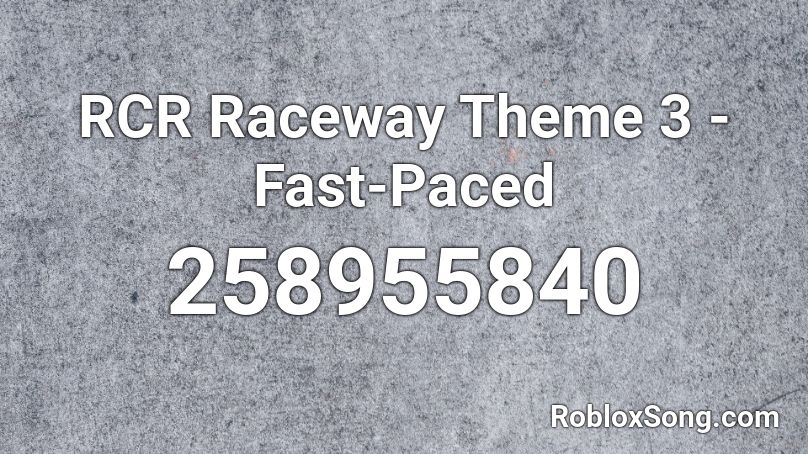 RCR Raceway Theme 3 - Fast-Paced Roblox ID