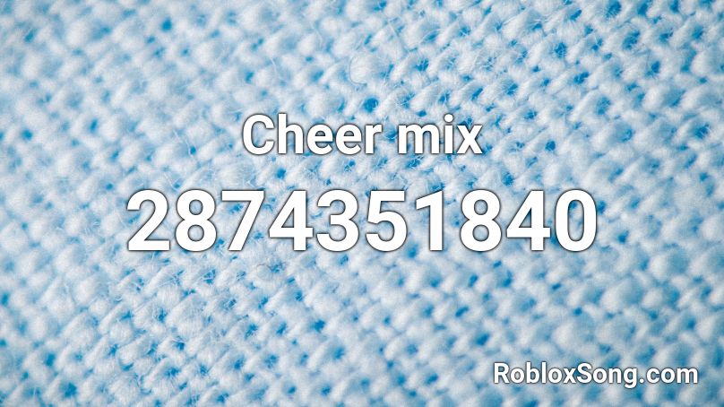 Cheer mix Roblox ID