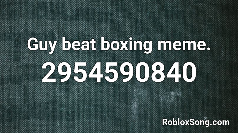 Guy beat boxing meme. Roblox ID