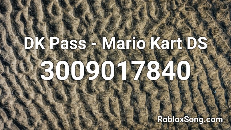 DK Pass - Mario Kart DS Roblox ID