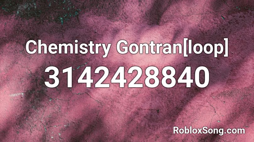 Chemistry Gontran[loop] Roblox ID