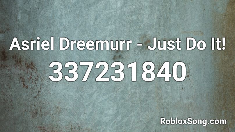 Asriel Dreemurr - Just Do It! Roblox ID