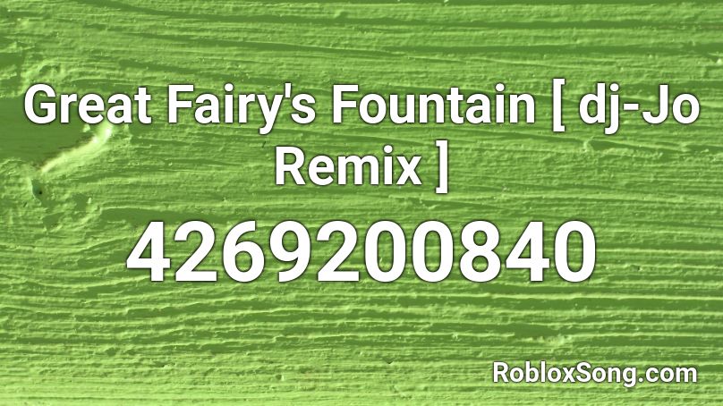 Great Fairy's Fountain [ dj-Jo Remix ] Roblox ID