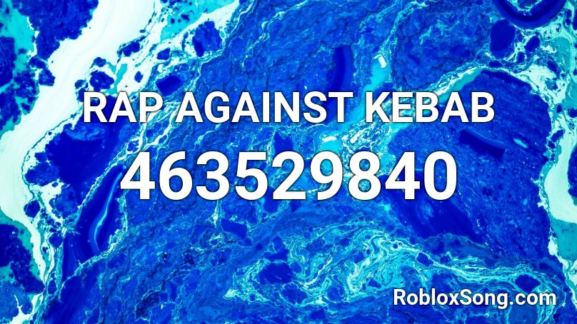 RAP AGAINST KEBAB Roblox ID