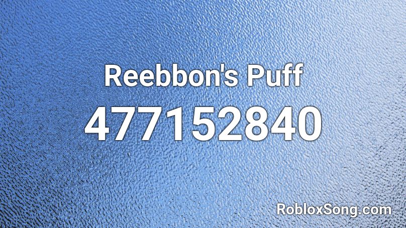 Reebbon's Puff Roblox ID