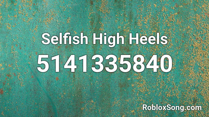 Selfish High Heels Roblox ID