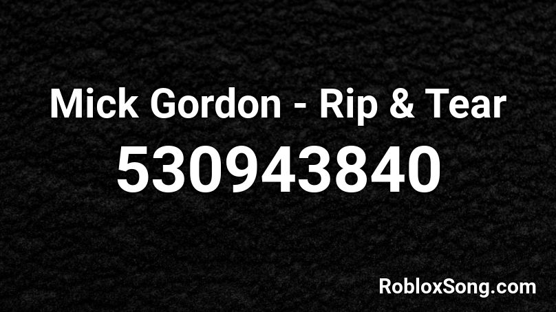Mick Gordon - Rip & Tear Roblox ID