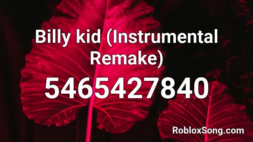Billy kid (Instrumental Remake) Roblox ID
