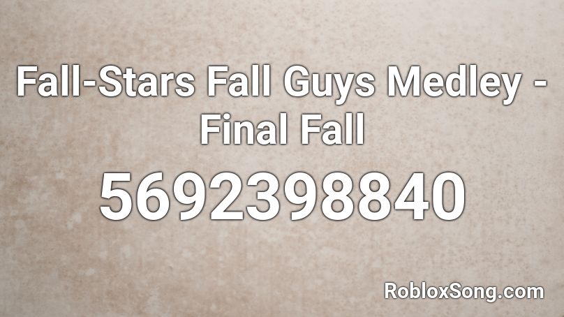 Fall-Stars Fall Guys Medley - Final Fall Roblox ID