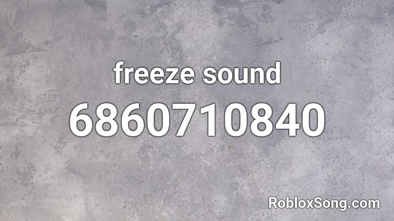 freeze sound  Roblox ID