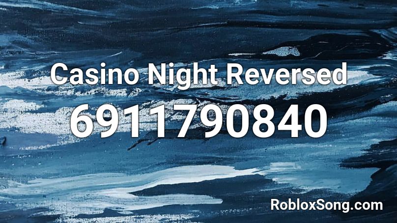 Casino Night Reversed Roblox ID