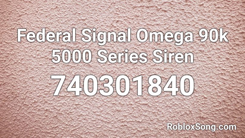 Federal Signal Omega 90k 5000 Series Siren Roblox ID