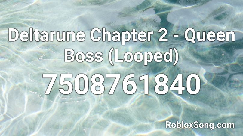 Deltarune Chapter 2 - Queen Boss (Looped) Roblox ID