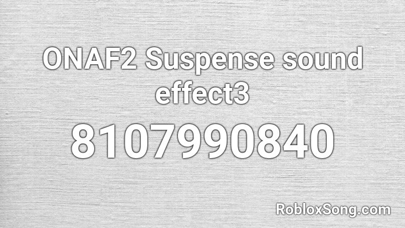 ONAF2 Suspense sound effect3 Roblox ID