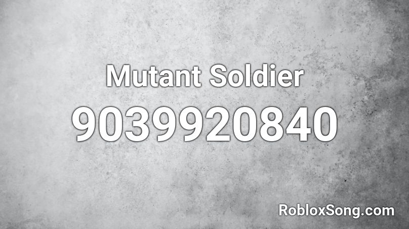 Mutant Soldier Roblox ID