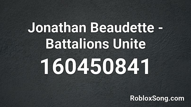 Jonathan Beaudette - Battalions Unite Roblox ID