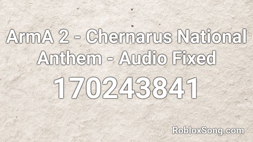 ArmA 2 - Chernarus National Anthem - Audio Fixed Roblox ID
