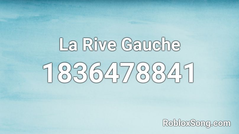 La Rive Gauche Roblox ID