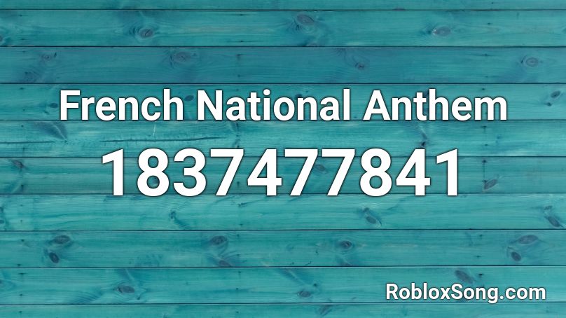 French National Anthem Roblox Id Roblox Music Codes - national anthem roblox id