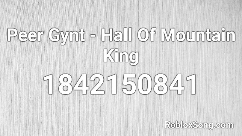 Peer Gynt - Hall Of Mountain King Roblox ID