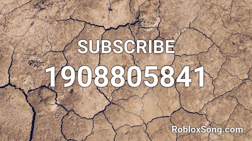 SUBSCRIBE Roblox ID - Roblox music codes