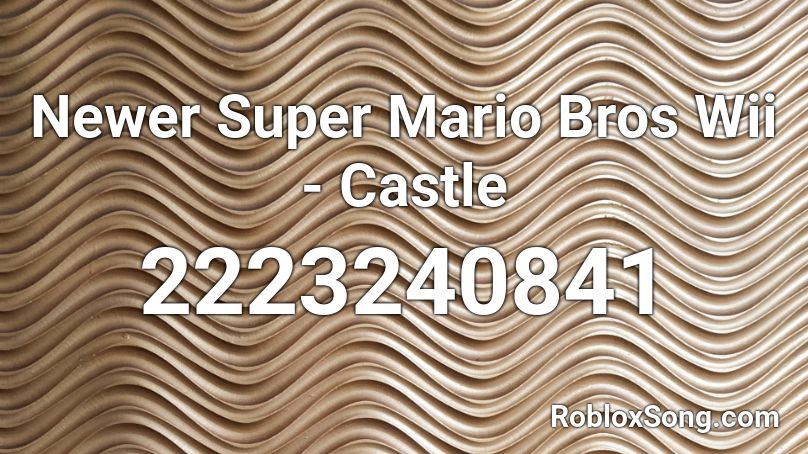 Newer Super Mario Bros Wii - Castle  Roblox ID