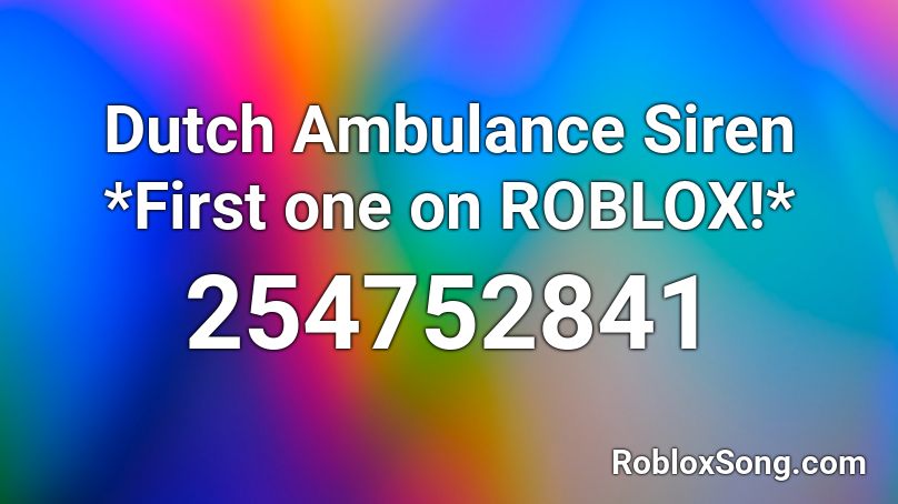 Dutch Ambulance Siren *First one on ROBLOX!* Roblox ID