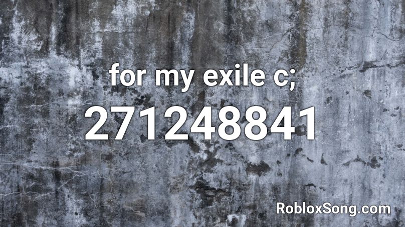 for my exile c; Roblox ID