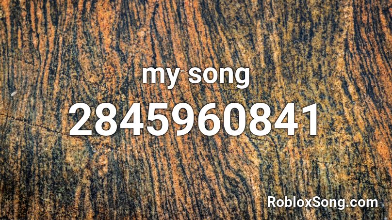 my song  Roblox ID