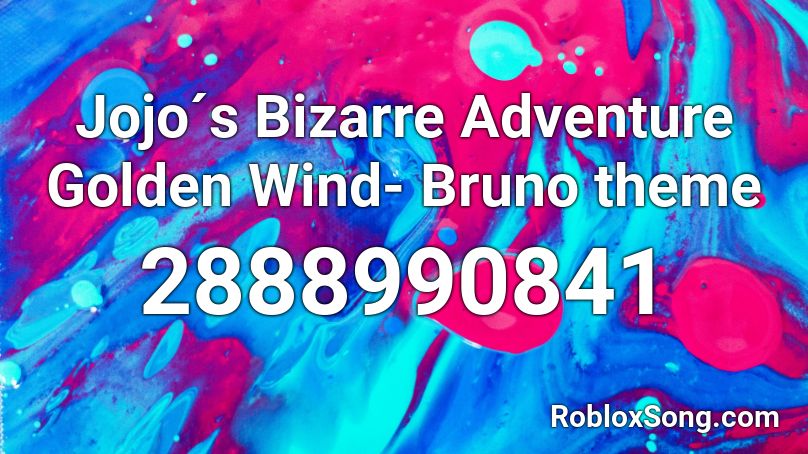 Jojo´s Bizarre Adventure Golden Wind- Bruno theme Roblox ID