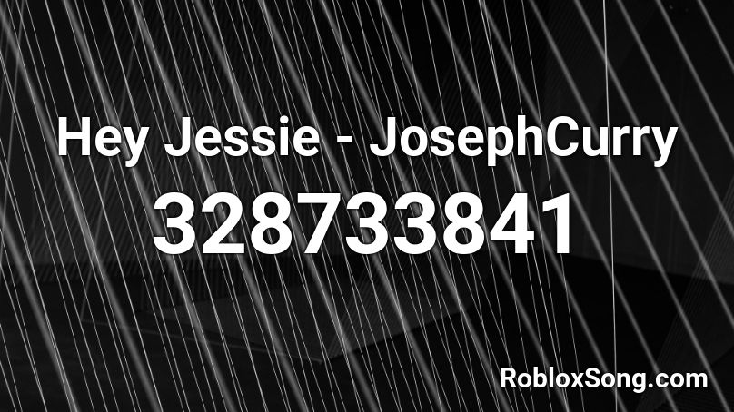 Hey Jessie - JosephCurry Roblox ID