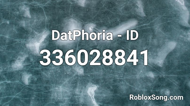 DatPhoria - ID  Roblox ID