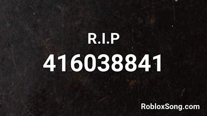 R.I.P Roblox ID