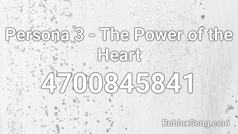 Persona 3 - The Power of the Heart Roblox ID