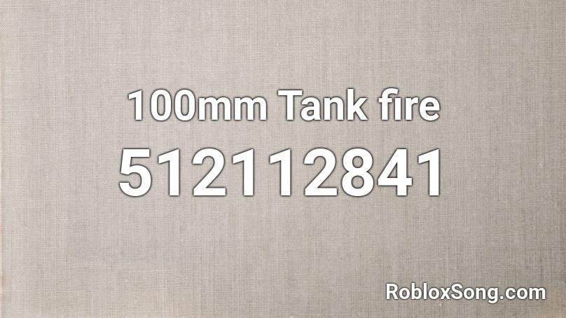 100mm Tank fire Roblox ID