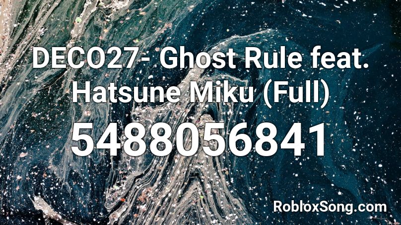 Deco27 Ghost Rule Feat Hatsune Miku Full Roblox Id Roblox Music Codes - ghost dance roblox id
