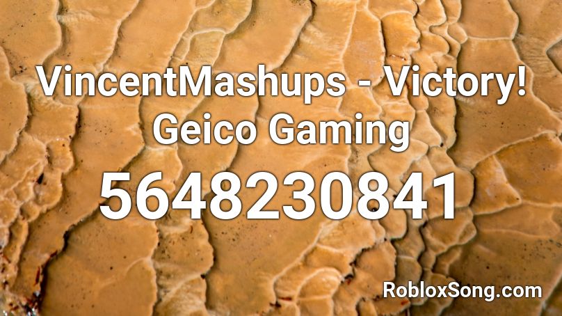 VincentMashups - Victory! Geico Gaming Roblox ID