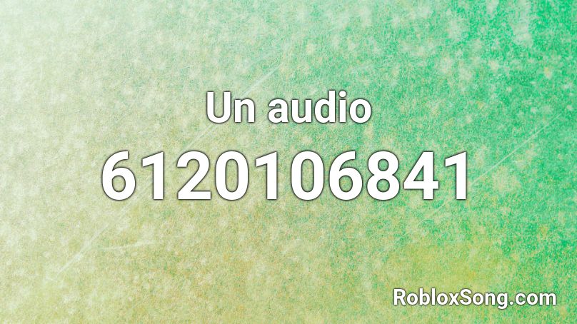 Un audio  Roblox ID