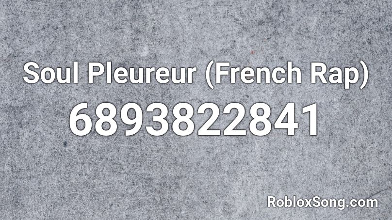 Soul Pleureur (Rap Francais) Roblox ID
