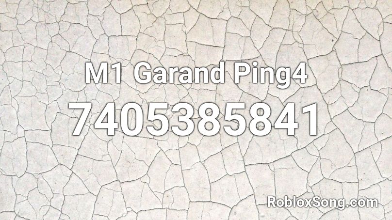 M1 Garand Ping4 Roblox ID