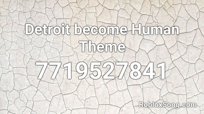 Detroit become Human Theme Roblox ID