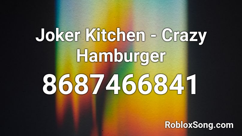 Joker Kitchen - Crazy Hamburger Roblox ID